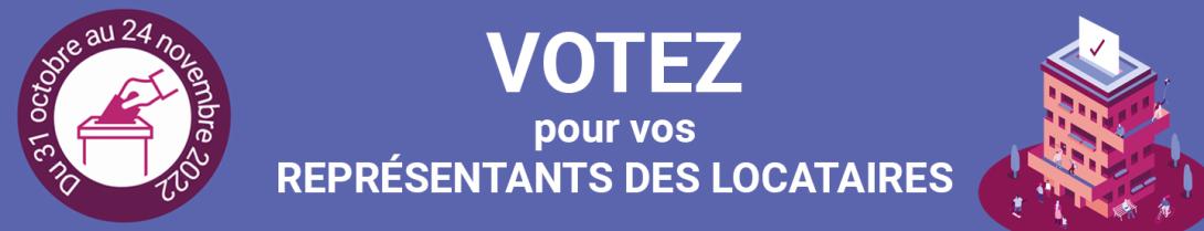 Votez pour vos représentants es locataires du 31 octobre au 24 novembre 2022